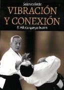 Vibración y conexión : el aikido que yo busco