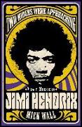 Two Riders Were Approaching: Vida Y Muerte de Jimi Hendrix