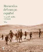 Recuerdos del campo español 2 : fotografía inédita 1885-1945