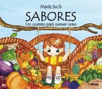 Sabores: Un cuento para comer sano