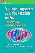 El gran impacto de la formación online : investigación y buenas prácticas