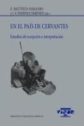 En el país de Cervantes : estudios de recepción e interpretación