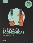 50 teorías económicas : sugerentes y desafiantes