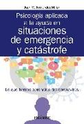 Psicología aplicada a la ayuda en situaciones de emergencia y catástrofe