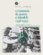 L'economia de guerra a Sabadell, 1936-1939