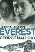 La escalada del Everest : los escritos completos de George Mallory