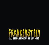 Frankenstein la resurrección de un mito