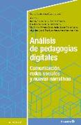 Análisis de pedagogías digitales : comunicación, redes sociales y nuevas narrativas