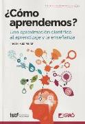 ¿Cómo aprendemos? : una aproximación científica al aprendizaje y la enseñanza