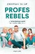 Profes rebels : el repte d'educar a partir de la realitat dels joves