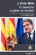 El derecho a saber la verdad : el testimonio del delegado del Gobierno en la Cataluña del 155