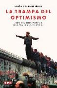 La trampa del optimismo : cómo los años noventa explican el mundo actual