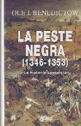 LA PESTE NEGRA (1346-1353): LA HISTORIA COMPLETA