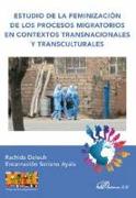 Estudio de la feminización de los procesos migratorios en contextos transnacionales y transculturales