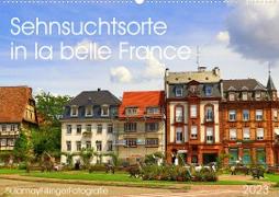 Sehnsuchtsorte in la belle France (Wandkalender 2023 DIN A2 quer)