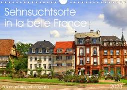 Sehnsuchtsorte in la belle France (Wandkalender 2023 DIN A4 quer)