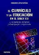 El currículo y la educación en el siglo XXI : la preparación del futuro y el enfoque por competencias