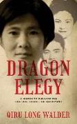 Dragon Elegy: A Memoir of Surviving the Cultural Revolution and Beyond