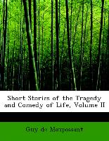 Short Stories of the Tragedy and Comedy of Life, Volume II