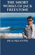 The Short Works of Jack Freestone