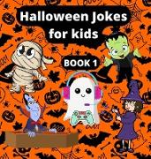 Halloween jokes for kids: Beautifully illustrated Colorful jokes and riddles of Cute vampires, ghosts, witches, skeletons and mummies for a fun