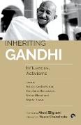 INHERITING GANDHI INFLUENCES, ACTIVISMS