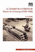 La Comissió de la Indústria de Guerra de Catalunya (1936-1938)