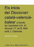 Els inicis del diccionari català-valencià-balear a través de l'epistolari d'A. M. Alcover i F. de B. Moll amb J. Calveras