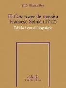 El catecisme de mossèn Francesc Selma (1712) : Edició i estudi linguístic