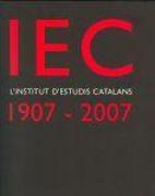 IEC, l'Institut d'Estudis Catalans, 1907-2007 : un segle de cultura i ciència als països catalans