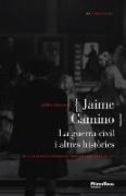Jaime Camino : la guerra civil i altres històries