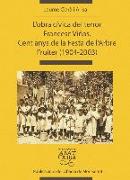 L'obra civica del tenor Francesc Viñas : certanys de la festa de l'arbre fruites : (1904-2003)