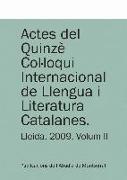 Actes del Quinzè Col·loqui Internacional de Llengua i Literatura Catalanes. Lleida, 2009. Vol. 2: Universitat de Lleida, 7-11 de setembre de 2009