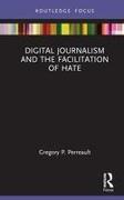 Digital Journalism and the Facilitation of Hate