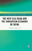 The New Silk Road and the Innovation Economy in China