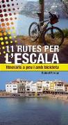 11 rutes per l'Escala : itineraris a peu i amb bicicleta