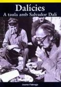 Dalícies : a taula amb Salvador Dalí