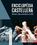 Enciclopèdia castellera. Història I: dels antecedents al 1939