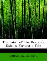 The Saint of the Dragon's Dale: A Fantastic Tale