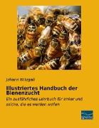 Illustriertes Handbuch der Bienenzucht