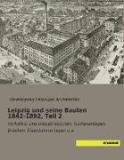 Leipzig und seine Bauten 1842-1892, Teil 2