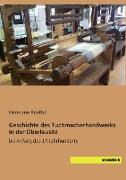Geschichte des Tuchmacherhandwerks in der Oberlausitz