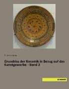 Grundriss der Keramik in Bezug auf das Kunstgewerbe - Band 2