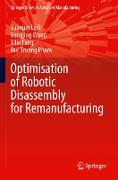 Optimisation of Robotic Disassembly for Remanufacturing