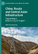 China, Russia and Central Asian Infrastructure