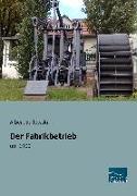 Der Fabrikbetrieb