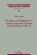 Christian and Related Terms Used in Interlinear Glosses in the Old English Period