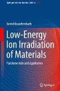 Low-Energy Ion Irradiation of Materials