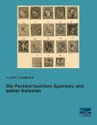 Die Postwertzeichen Spaniens und seiner Kolonien