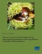 Samen, Früchte und Keimlinge der in Deutschland heimischen oder eingeführten forstlichen Kulturpflanzen